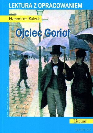 Ojciec Goriot. Lektura z opracowaniem - Honor De Balzac [KSIĄŻKA]