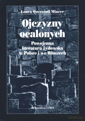 Ojczyzny ocalonych. Powojenna literatura żydowska w Polsce i we Włoszech - Laura Quercioli Mincer [KSIĄŻKA]