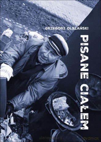 Pisane ciałem. Szkice o przygodach literatury... - Grzegorz Olszański [KSIĄŻKA]