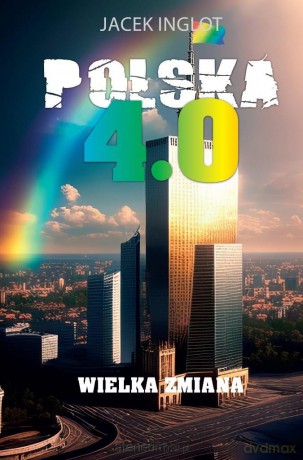 Polska 4.0 - Inglot Jacek [KSIĄŻKA]