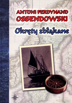 Okręty zbłąkane - Antoni Ferdynand Ossendowski [KSIĄŻKA]