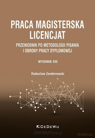 Praca magisterska. Licencjat w.13 - Radosław Zenderowski [KSIĄŻKA]