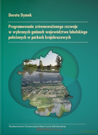 Programowanie zrównoważonego rozwoju w wybranych.. - Dorota Dymek [KSIĄŻKA]
