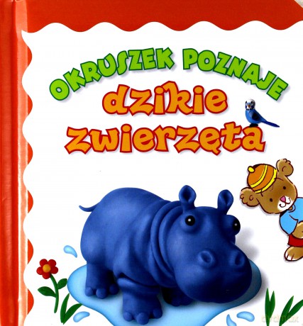 Okruszek poznaje dzikie zwierzęta - Anna Wiśniewska [KSIĄŻKA]