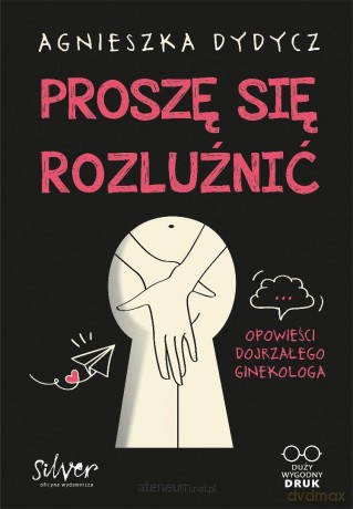 Proszę się rozluźnić. Opowieści dojrzałego... - Agnieszka Dydycz [KSIĄŻKA]