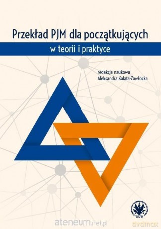 Przekład PJM dla początkujących w teorii i prakt. - Aleksandra Kalata-Zawłocka [KSIĄŻKA]
