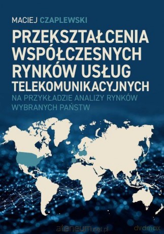 Przekształcenia współczesnych rynków usług... - Maciej Czaplewski [KSIĄŻKA]