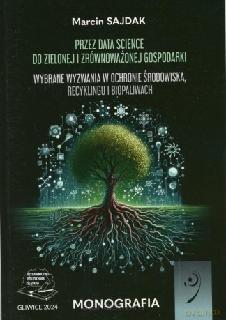 Przez Data Science do zielonej i zrównoważonej... - Marcin Sajdak [KSIĄŻKA]