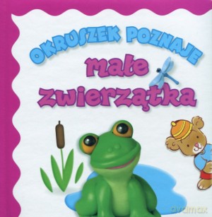 Okruszek poznaje małe zwierzątka - Anna Wiśniewska [KSIĄŻKA]