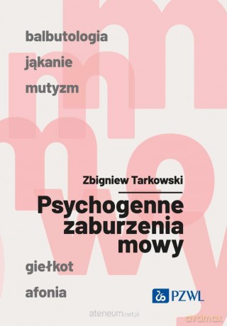 Psychogenne zaburzenia mowy - Zbigniew Tarkowski [KSIĄŻKA]