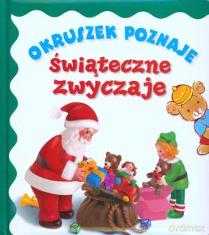 Okruszek poznaje świąteczne zwyczaje - Anna Wiśniewska [KSIĄŻKA]