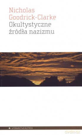 Okultystyczne źródła nazizmu - Nicholas Goodrick-Clarke [KSIĄŻKA]