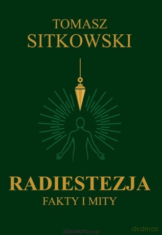 Radiestezja. Fakty i mity - Tomasz Sitkowski [KSIĄŻKA]
