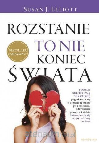 Rozstanie to nie koniec świata - Susan J. Elliott [KSIĄŻKA]