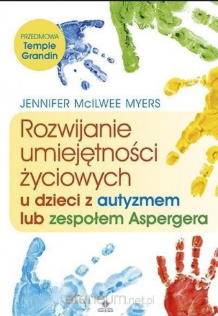 Rozwijanie umiejętności życiowych u dzieci... - Jennifer McIlwee Myers [KSIĄŻKA]