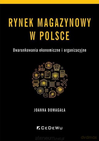 Rynek magazynowy w Polsce - Joanna Domagała [KSIĄŻKA]
