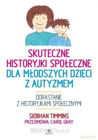Skuteczne historyjki społeczne dla młodszych... - Siobhan Timmins [KSIĄŻKA]
