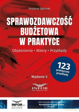Sprawozdawczość budżetowa w praktyce w.5 - Krystyna Gąsiorek [KSIĄŻKA]