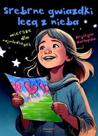 Srebrne gwiazdki lecą z nieba - Krystyna Kurlapska [KSIĄŻKA]