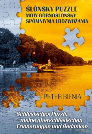 Ślonsky puzzle mojy gornoślonsky spomniynia... - Peter Bienia [KSIĄŻKA]