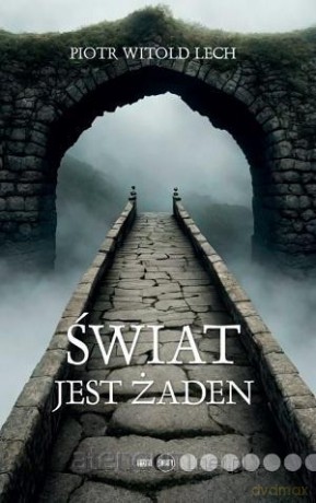 Świat jest żaden - Piotr Witold Lech [KSIĄŻKA]