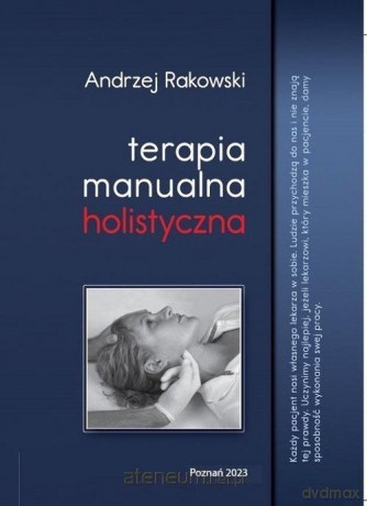 Terapia manualna holistyczna - Andrzej Rakowski [KSIĄŻKA]