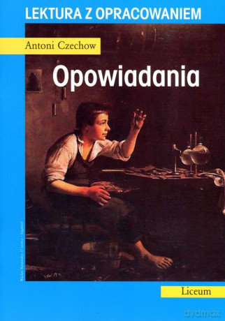 Opowiadania. Lektura z opracowaniem - Antoni Czechow [KSIĄŻKA]
