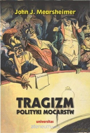 Tragizm polityki mocarstw - John J. Mearsheimer [KSIĄŻKA]