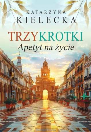Trzykrotki. Apetyt na życie - Katarzyna Kielecka [KSIĄŻKA]