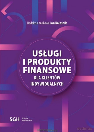 Usługi i produkty finansowe dla klientów indywid. - Jan Koleśnik [KSIĄŻKA]
