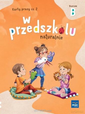 W przedszkolu naturalnie. Poziom B cz.2 - Marzanna Krajewska, Małgorzata Patoka [KSIĄŻKA]