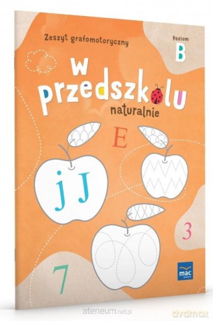 W przedszkolu naturalnie. Poziom B Zeszyt [KSIĄŻKA]