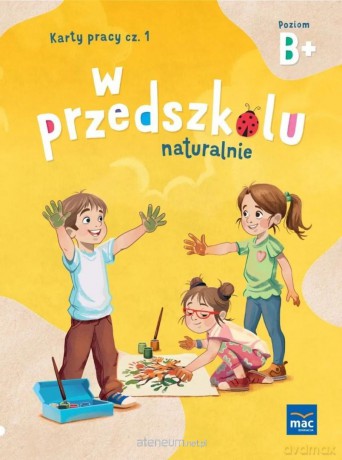 W przedszkolu naturalnie. Poziom B+ cz.1 - Marzanna Krajewska, Małgorzata Patoka [KSIĄŻKA]