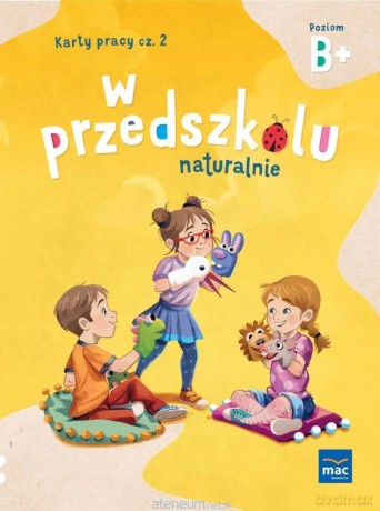 W przedszkolu naturalnie. Poziom B+ cz.2 - Marzanna Krajewska, Małgorzata Patoka [KSIĄŻKA]