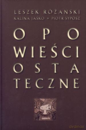 Opowieści ostateczne + CD - Leszek Różański, Piotr Syposz, Kalina Jaśko (ilustr.) [KSIĄŻKA]