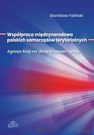 Współpraca międzynarodowa polskich samorządów... - Stanisław Faliński [KSIĄŻKA]