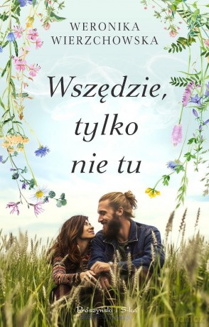 Wszędzie, tylko nie tu - Weronika Wierzchowska [KSIĄŻKA]