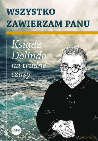 Wszystko zawierzam Panu - Krzysztof Nowakowski [KSIĄŻKA]