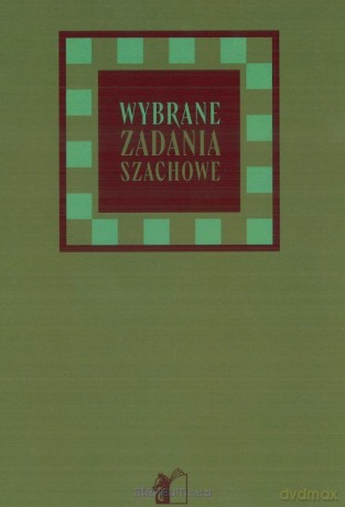 Wybrane zadania szachowe - Kazimierz Grabowski [KSIĄŻKA]