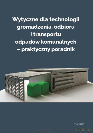 Wytyczne dla technologii gromadzenia, odbioru... - Agnieszka Generowicz [KSIĄŻKA]