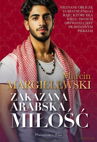 Zakazana arabska miłość - Marcin Margielewski [KSIĄŻKA]