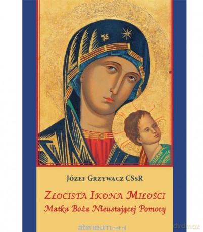 Złocista Ikona Miłości - Józef Grzywacz [KSIĄŻKA]