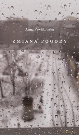 Zmiana pogody - Anna Pawlikowska [KSIĄŻKA]