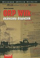 ORP Wilk. Okaleczony drapieżnik - Mariusz Borowiak [KSIĄŻKA]