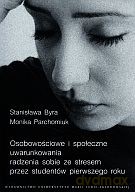 Osobowościowe i społeczne uwarunkowania radzenia sobie ze stresem przez studentów pierwszego roku - Monika Parchomiuk, Monika Parchoniuk, Stanisława Byra [KSIĄŻKA]