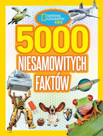 5000 niesamowitych faktów. National Geographic Kids [KSIĄŻKA]