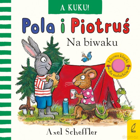 A kuku! Na biwaku. Pola i Piotruś - Axel Scheffler [KSIĄŻKA]