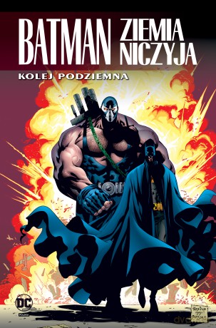Batman. Ziemia niczyja. Kolej podziemna (Tom 6) Uniwersum DC [KOMIKS]