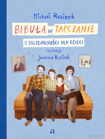 Bibuła w tapczanie. O Solidarności dla dzieci - Michał Rusinek [KSIĄŻKA]