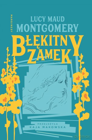 Błękitny Zamek - Lucy Maud Montgomery [KSIĄŻKA]